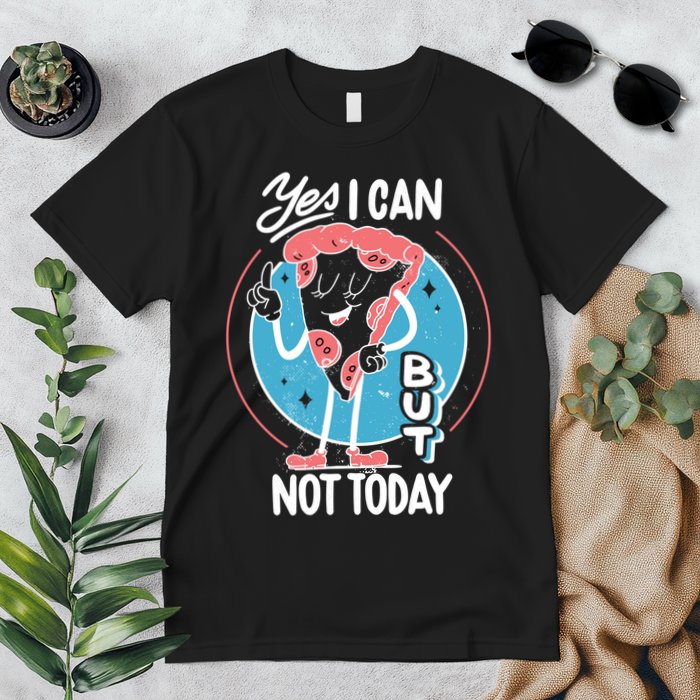 Yes I Can But Not Today Pizza Premium T-Shirt