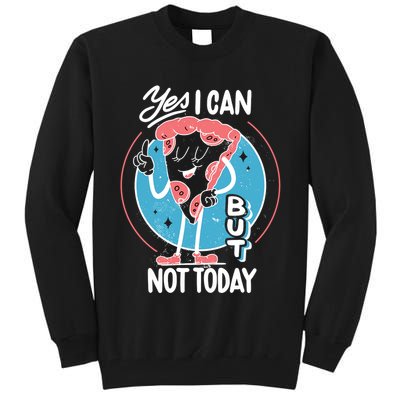 Yes I Can But Not Today Pizza Tall Sweatshirt