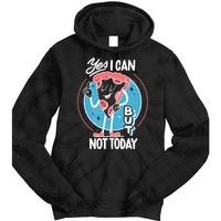 Yes I Can But Not Today Pizza Tie Dye Hoodie