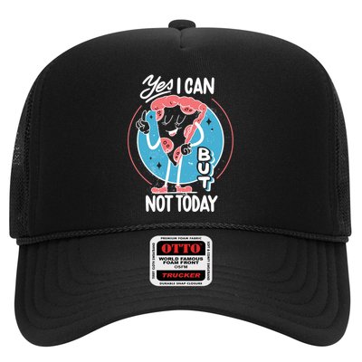 Yes I Can But Not Today Pizza Trucker Hat