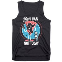 Yes I Can But Not Today Pizza Tank Top