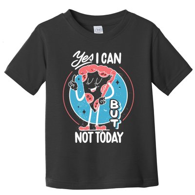 Yes I Can But Not Today Pizza Toddler T-Shirt