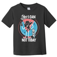 Yes I Can But Not Today Pizza Toddler T-Shirt