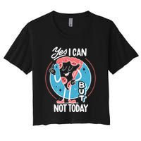 Yes I Can But Not Today Pizza Crop Top