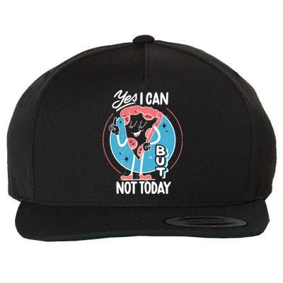 Yes I Can But Not Today Pizza Wool Snapback Cap