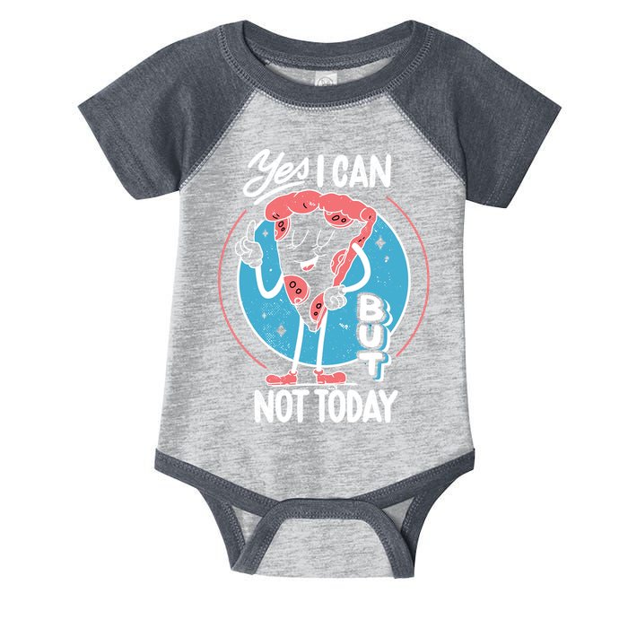 Yes I Can But Not Today Pizza Infant Baby Jersey Bodysuit