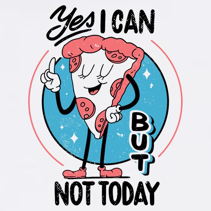 Yes I Can But Not Today Pizza Garment-Dyed Sweatshirt