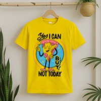 Yes I Can But Not Today Pizza T-Shirt