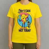 Yes I Can But Not Today Pizza T-Shirt