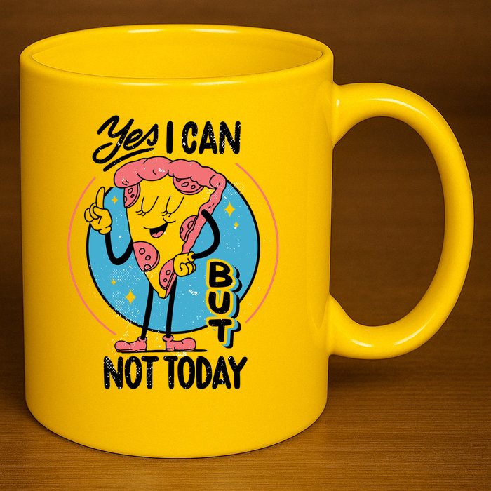 Yes I Can But Not Today Pizza 11oz C Handle Ceramic Mug