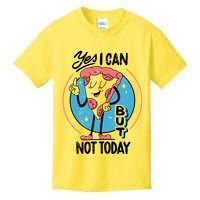 Yes I Can But Not Today Pizza Kids T-Shirt
