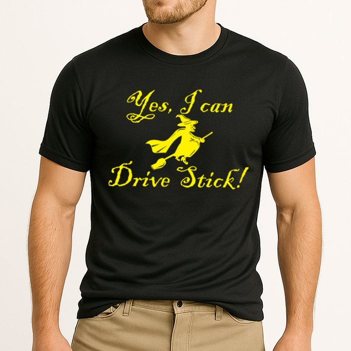 Yes I Can Drive Stick Funny Witch Performance Shirt