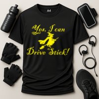 Yes I Can Drive Stick Funny Witch Performance Shirt