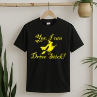 Yes I Can Drive Stick Funny Witch T-Shirt