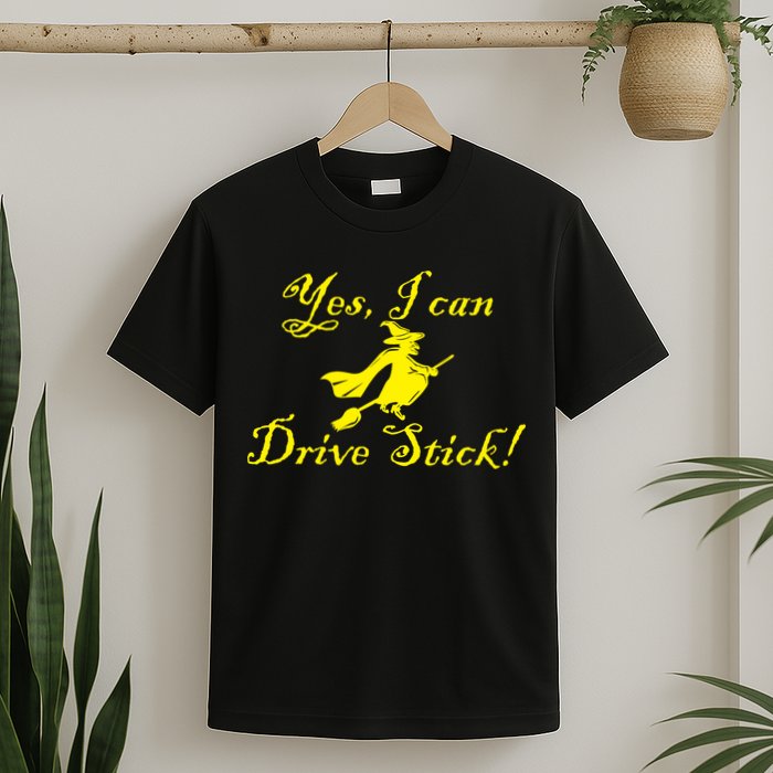 Yes I Can Drive Stick Funny Witch T-Shirt