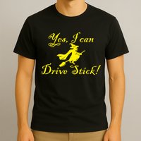 Yes I Can Drive Stick Funny Witch T-Shirt