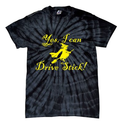 Yes I Can Drive Stick Funny Witch Tie-Dye T-Shirt