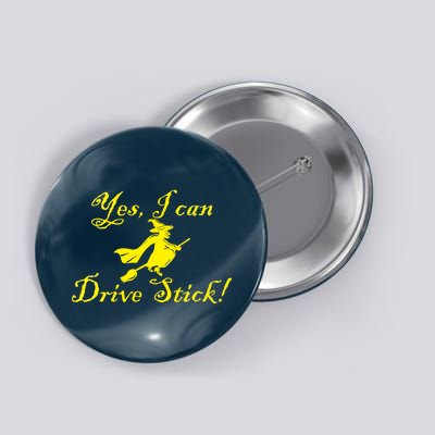 Yes I Can Drive Stick Funny Witch Button