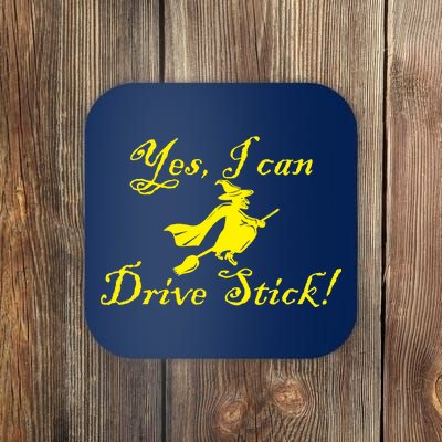 Yes I Can Drive Stick Funny Witch Coaster