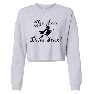 Yes I Can Drive Stick Funny Witch Cropped Pullover Crew