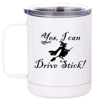 Yes I Can Drive Stick Funny Witch 12 oz Stainless Steel Tumbler Cup