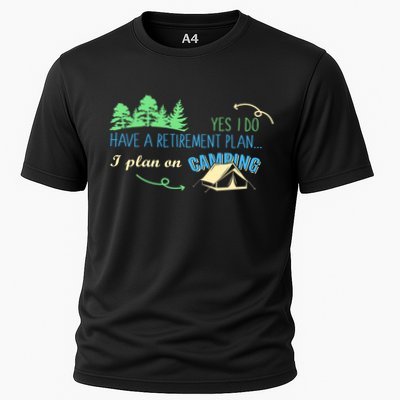 Yes I Do Have A Retirement Plan I Plan On Camping Performance Shirt
