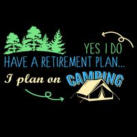 Yes I Do Have A Retirement Plan I Plan On Camping Sustainable Bucket Hat