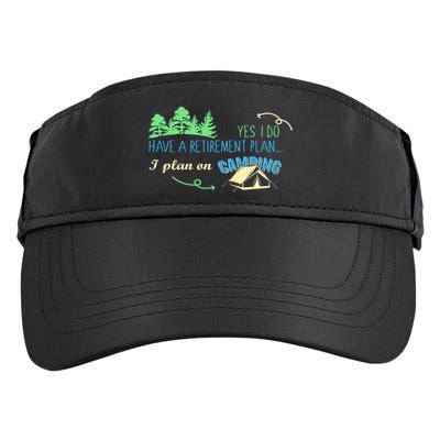 Yes I Do Have A Retirement Plan I Plan On Camping Adult Drive Performance Visor