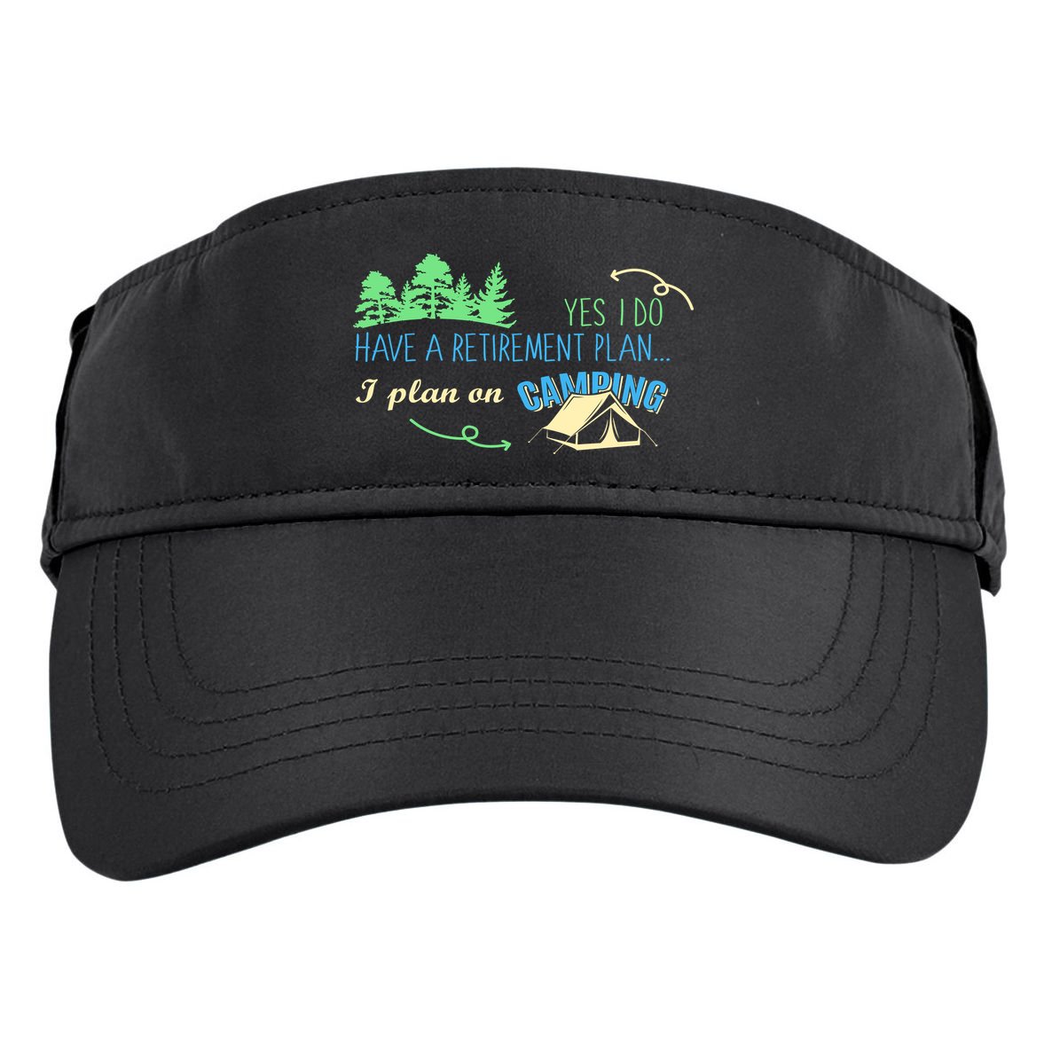 Yes I Do Have A Retirement Plan I Plan On Camping Adult Drive Performance Visor