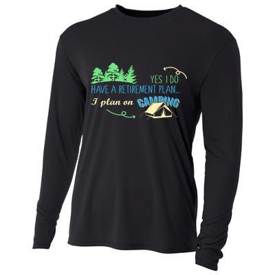 Yes I Do Have A Retirement Plan I Plan On Camping Cooling Performance Long Sleeve Crew