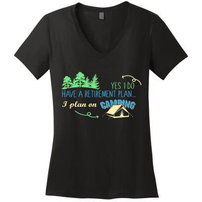 Yes I Do Have A Retirement Plan I Plan On Camping Women's V-Neck T-Shirt