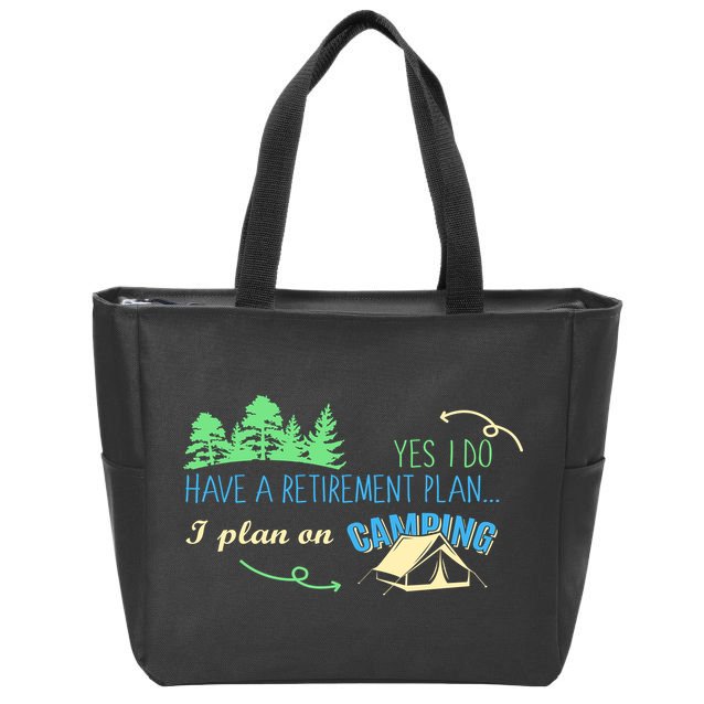 Yes I Do Have A Retirement Plan I Plan On Camping Zip Tote Bag
