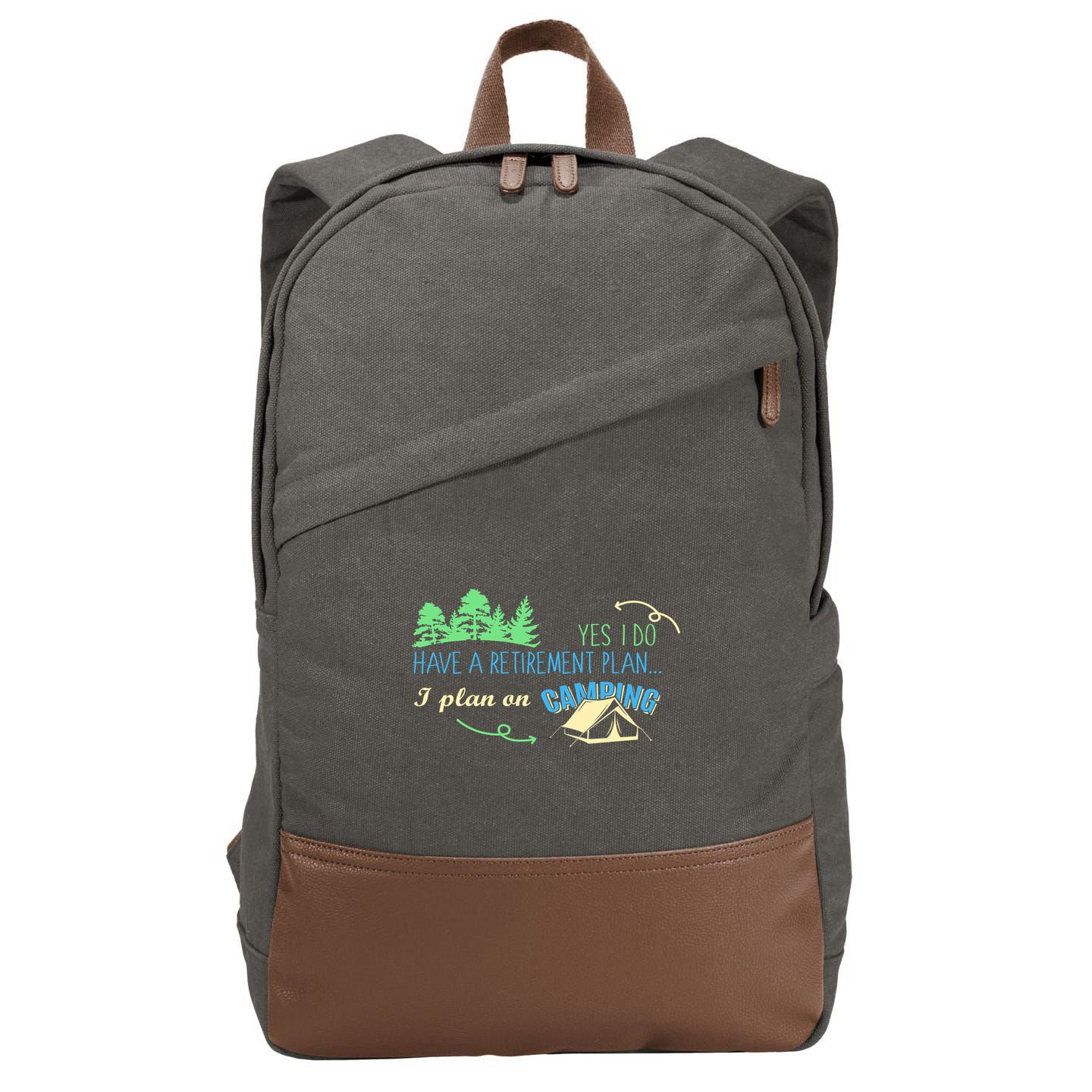 Yes I Do Have A Retirement Plan I Plan On Camping Cotton Canvas Backpack