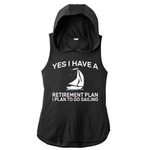 Yes I have A Retirement Plan Sailing Ladies PosiCharge Tri-Blend Wicking Draft Hoodie Tank