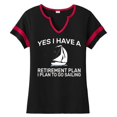 Yes I have A Retirement Plan Sailing Ladies Halftime Notch Neck Tee