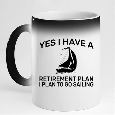 Yes I have A Retirement Plan Sailing 11oz Black Color Changing Mug