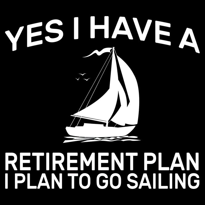 Yes I have A Retirement Plan Sailing Backpack