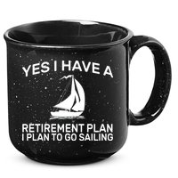 Yes I have A Retirement Plan Sailing 15oz Campfire Ceramic Mug