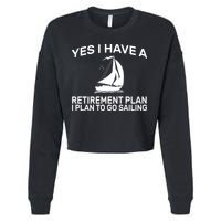 Yes I have A Retirement Plan Sailing Cropped Pullover Crew