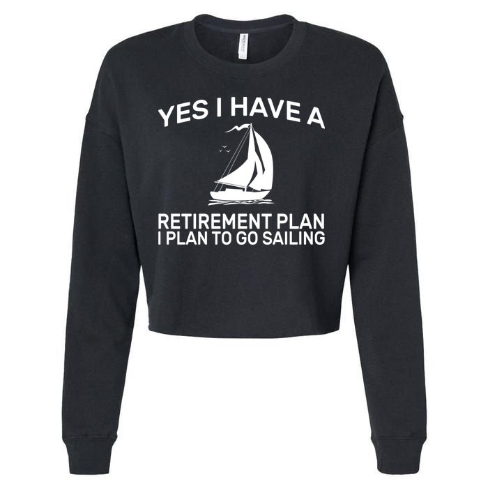 Yes I have A Retirement Plan Sailing Cropped Pullover Crew