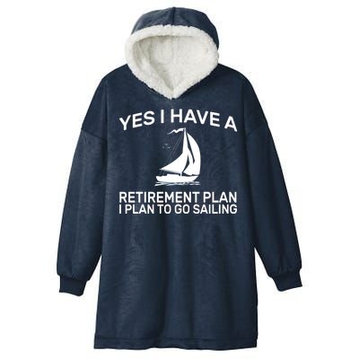 Yes I have A Retirement Plan Sailing Hooded Wearable Blanket