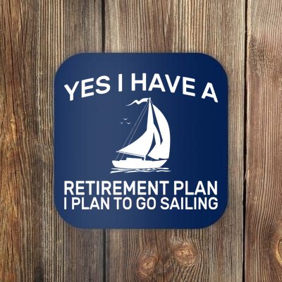 Yes I have A Retirement Plan Sailing Coaster