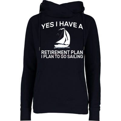 Yes I have A Retirement Plan Sailing Womens Funnel Neck Pullover Hood