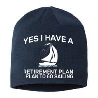 Yes I have A Retirement Plan Sailing Sustainable Beanie