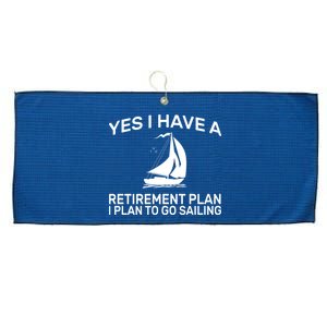 Yes I have A Retirement Plan Sailing Large Microfiber Waffle Golf Towel