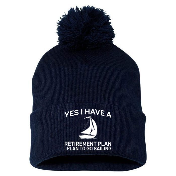 Yes I have A Retirement Plan Sailing Pom Pom 12in Knit Beanie