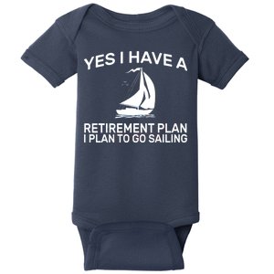 Yes I have A Retirement Plan Sailing Baby Bodysuit