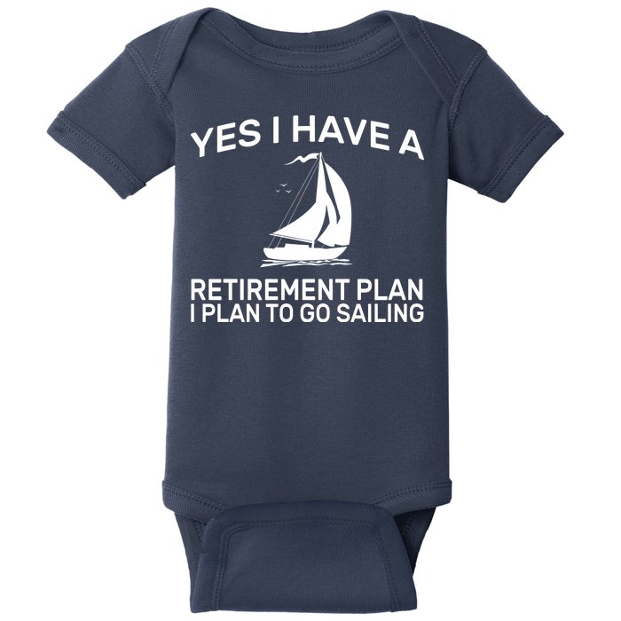 Yes I have A Retirement Plan Sailing Baby Bodysuit