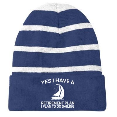 Yes I have A Retirement Plan Sailing Striped Beanie with Solid Band