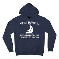 Yes I have A Retirement Plan Sailing Tall Hoodie